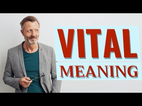 Vital | Meaning of vital