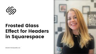 How To Create A Frosted Glass Effect for the Header in Squarespace // Squarespace CSS Tutorial