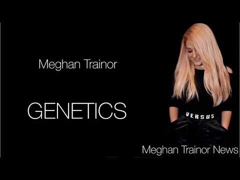 Meghan Trainor -GENETICS - [Official Lyrics]