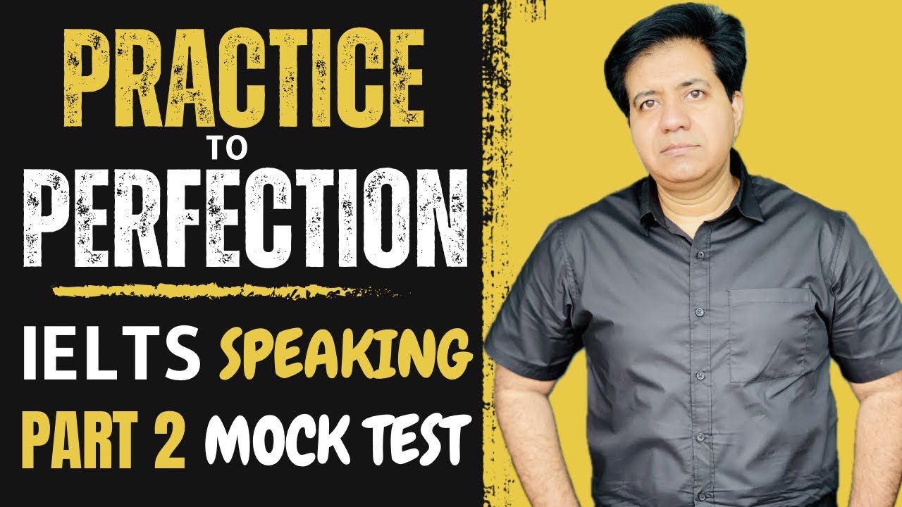 Practice to Perfection || IELTS Speaking Part 2 Mock Test By Asad Yaqub ...