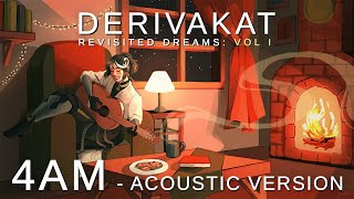 4AM (Acoustic Version) - Derivakat [OFFICIAL LYRIC M/V]
