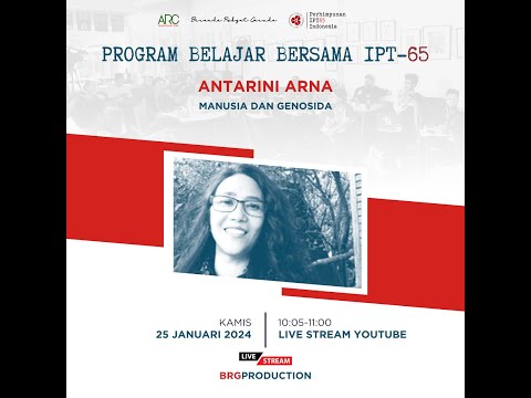 Program Belajar Bersama IPT 65 : Rekaman Diskusi Bersama Akihisa Matsuno, Sri L. Wahyoeningrum, Robert Cribb, Annie Pohlman, Papang Hidayat, Antarini Arna, Manunggal K. Wardaya, Joss Wibisono, Elizabeth F. Drexler dll