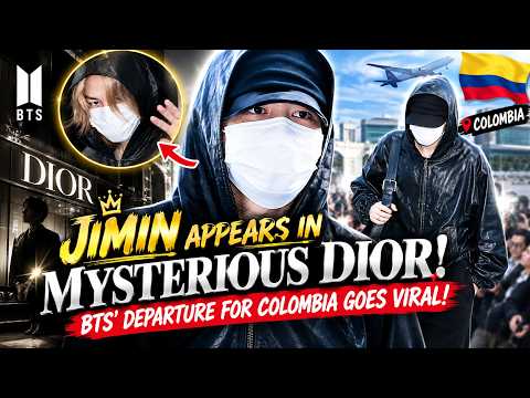 Video JIMIN APPEARS IN MYSTERIOUS DIOR! BTS DEPARTURE FOR COLOMBIA GOES VIRAL!