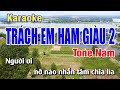 Karaoke Trách Em Ham Giàu 2 Tone Nam | Bạch Duy Sơn