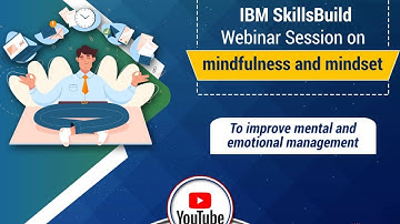 IBM SkillBuild Webinar Session on Mindfulness and Mindset