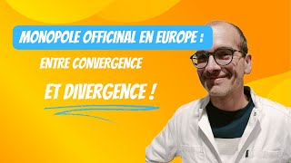 Monopole Officinal en Europe: Entre Convergence et Divergence !