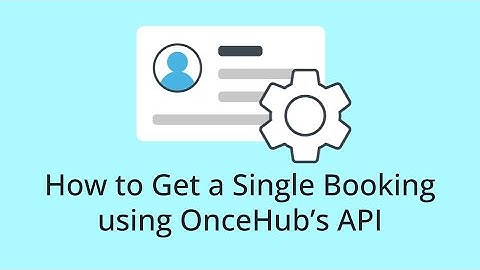How to Get a Single Booking using OnceHub