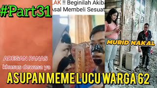 Hiburan warga +62 #part31 || kelakuan random mahluk bumi || memes