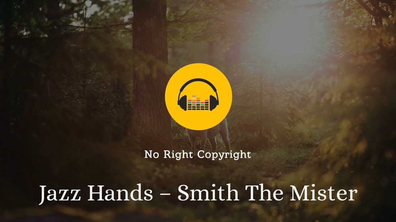 Watch Jazz Hands – Smith The Mister (No Copyright Music) on YouTube Watch Jazz Hands – Smith The Mister (No Copyright Music) on YouTube