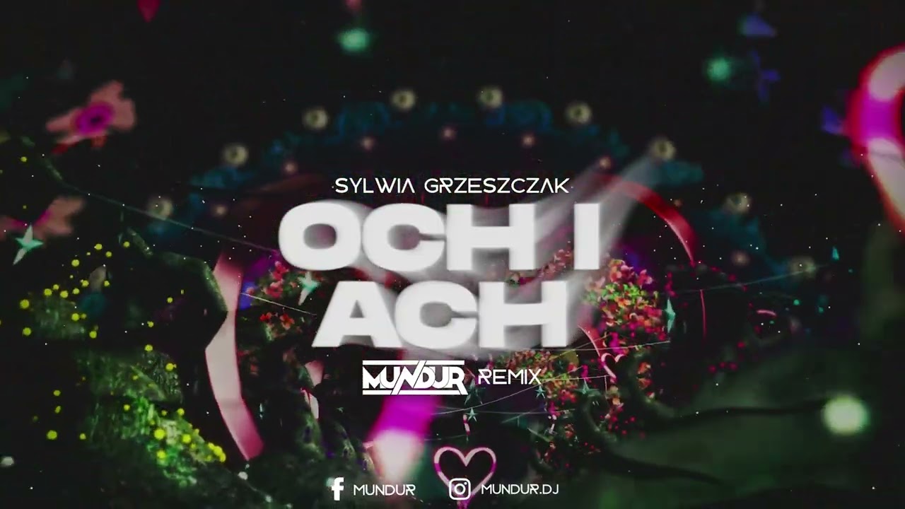 Sylwia Grzeszczak - och i ach (MUNDUR REMIX)
