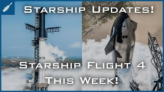 SpaceX Starship Updates! Starship Flight 4 Launch This Week! TheSpaceXShow