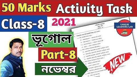 Class-8 Geography (ভূগোল) Part-8, 50 Marks Compilation Activity Task,November//@Unique Learning Lab