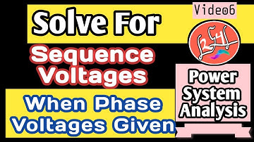 Solve For Sequence Voltages | Calculate Symmetrical Components | Power System Analysis | Numerical