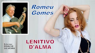 LENITIVO D'ALMA com ROMEU GOMES, edição MOACIR SILVEIRA