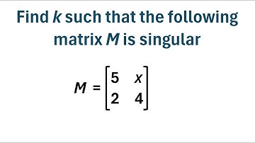Linear Algebra: Find k such that the following matrix M is singular