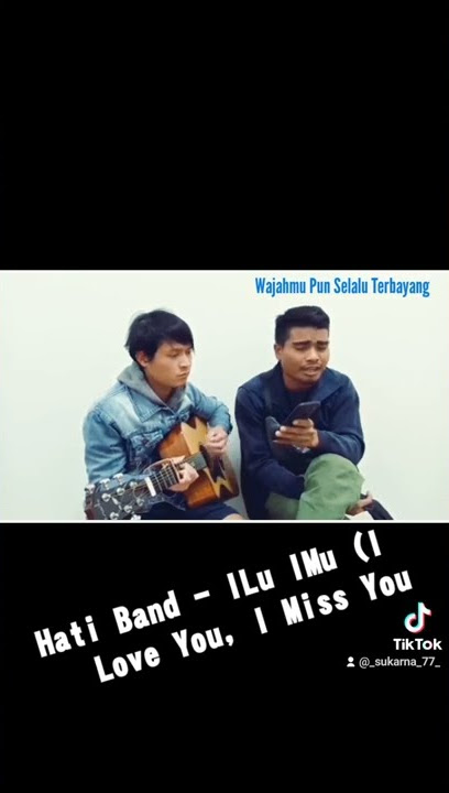 COVER singkat Hati Band- ILu Imu (i love you, i miss you)
