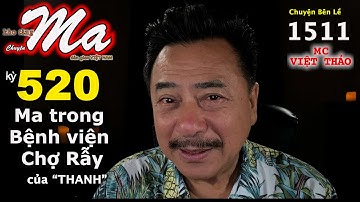 MA TRONG BỆNH VIỆN CHỢ RẪY của THANH | Chuyện Ma Dân Gian 520 với MC Việt Thảo | Chuyện Bên Lề 1511