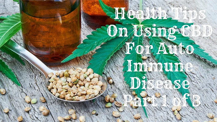 Health Tips On Using CBD For Autoimmune Diseases P...