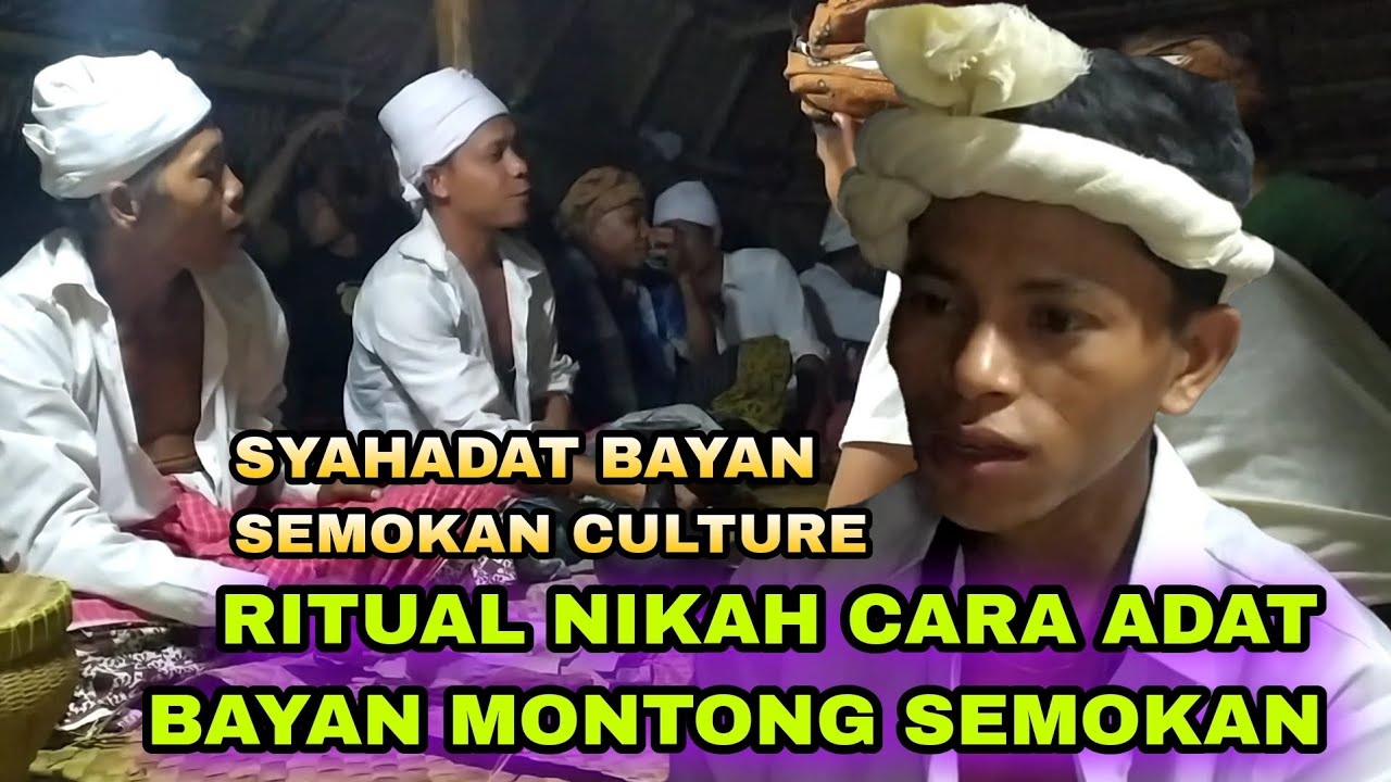 PROSESI RITUAL NIKAH CARA ADAT BAYAN || SYAHADAT BAYAN || MONTONG SEMOKAN || BAYAN CULTURE