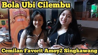 Cemilan baru favorit Amoy2 Singkawang! Bola Ubi dari Bandung