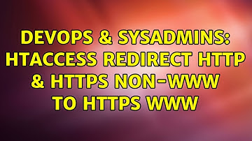 DevOps & SysAdmins: htaccess redirect HTTP & HTTPS non-www to HTTPS www (2 Solutions!!)