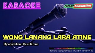 WONG LANANG LARA ATINE -Dewi Kirana- KARAOKE