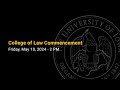 College of law commencement  may 10 2024