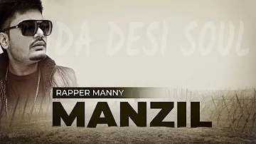 Forgotten Best Punjabi Rap Song - Manzil by RAPPER MANNY