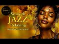 Smooth Jazz & Relaxing Instrumentalsー A Soundtrack for Autumn Silence