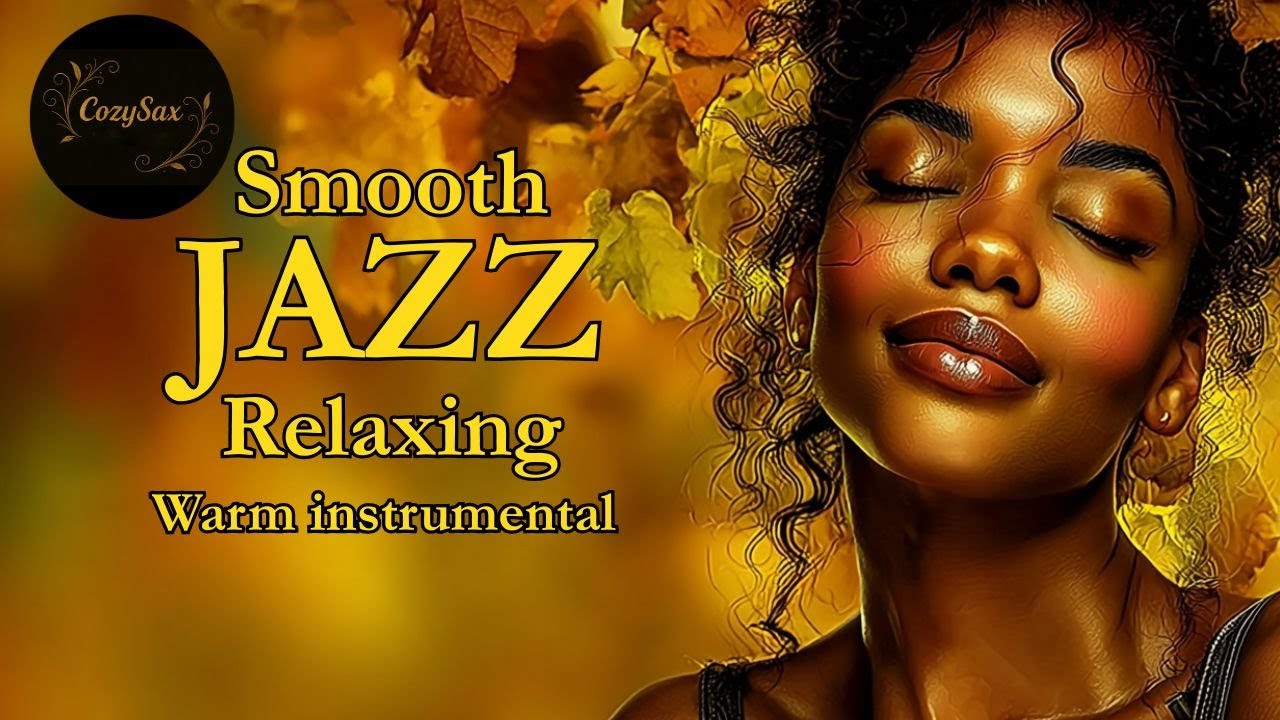 Smooth Jazz & Relaxing Instrumentalsー A Soundtrack for Autumn Silence