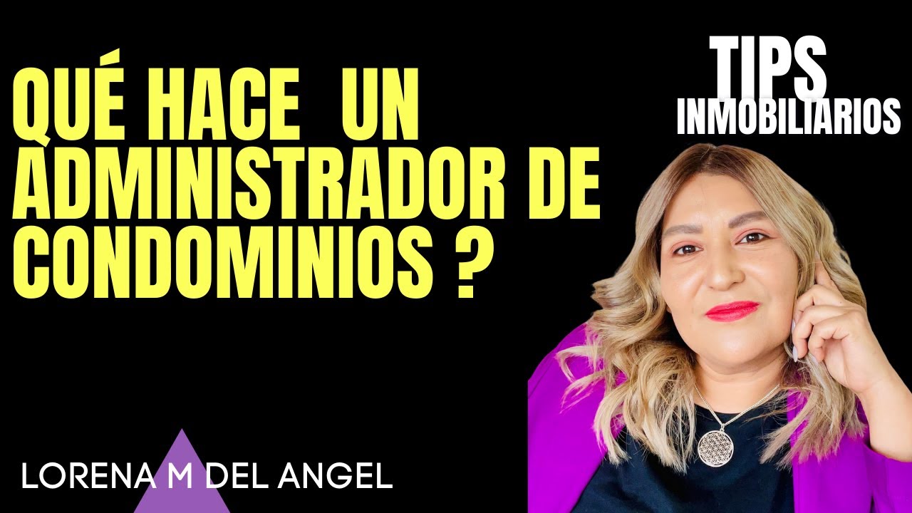 ¿Qué hace un Administrador de Condominios ?