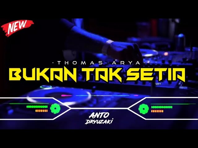 DJ BUKAN TAK SETIA - THOMAS ARYA‼️ VIRAL TIKTOK || FUNKOT VERSION class=