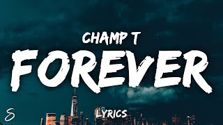 Champ T - forever (Lyrics)