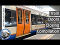 UK train doors closing compilation + tube