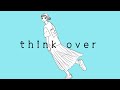 Think over