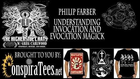 Higherside Chats | Philip Farber | Understanding Invocation & Evocation Magick