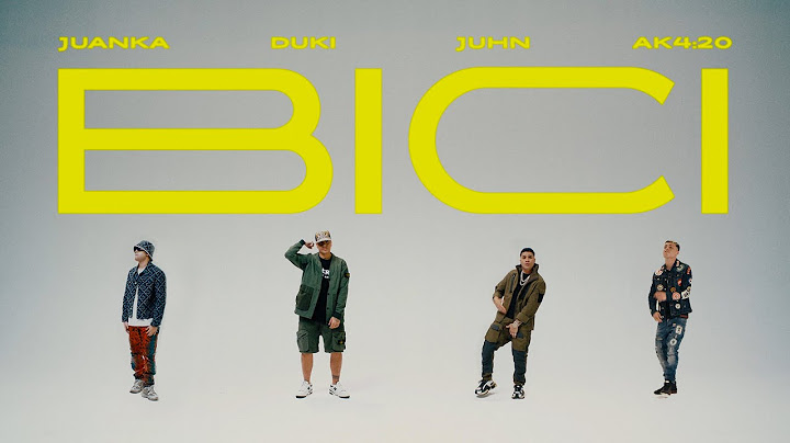DUKI - BICI ft. AK4:20, JUHN, JUANKA