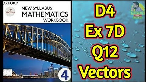 Q12 || Ex 7D || D4 || Vectors || NSM 7th Edition ||
