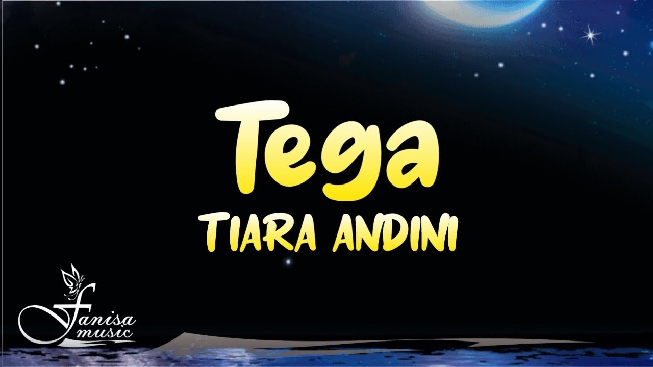 Tega - Tiara andini (lirik lagu) - YouTube