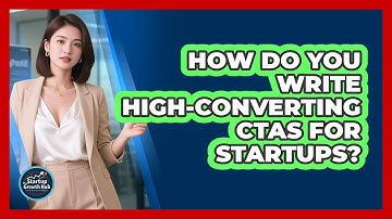 How Do You Write High-converting CTAs For Startups? - The Startup Growth Hub
