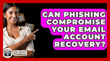 Can Phishing Compromise Your Email Account Recovery? - TheEmailToolbox.com