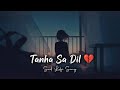 Tanha Sa Dil 💔 | Sad Lofi Song 2026 | Broken Heart Lofi | Emotional Hindi Lofi Mix | ArunMusicworld