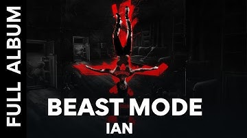 Ian - BEAST MODE | Full Album