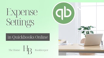 How To Customize Expense Settings In QuickBooks Online | QBO Tutorial | The Home Bookkeeper