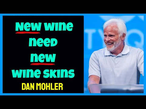 ✝️ New wine need new wine skins - Dan Mohler