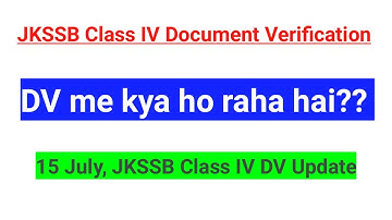 JKSSB Class IV Document Verification - 15 July Update || DV Centre Me kya kya ho raha hai