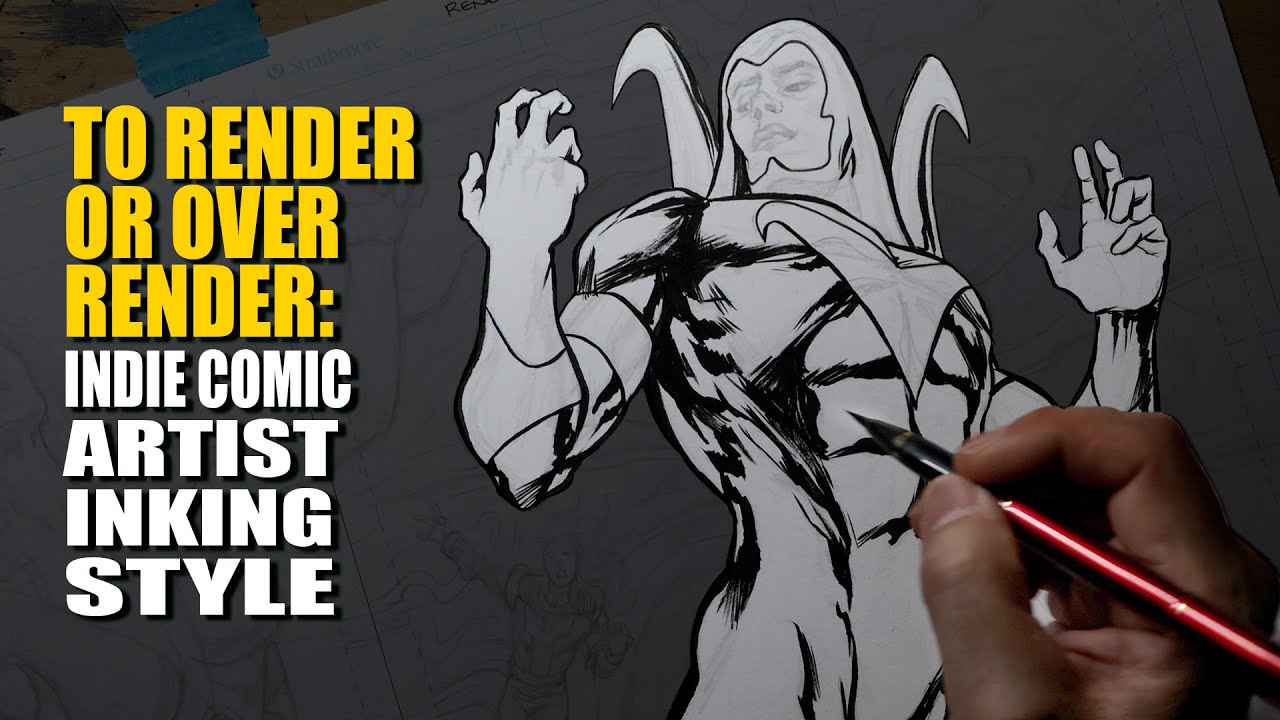 To Render or Over Render: My Comic Book Inking Style And Making Comics ...