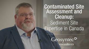 Contaminated Site Assessment and Cleanup: Sediment Site Expertise in Canada | Jeff Daniel