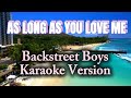 AS LONG AS YOU LOVE ME ( Backstreet Boys ) Karaoke Version