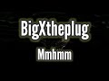 BigXthePlug - Mmhmm (Lyrics)